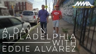 A Day in Philadelphia with Eddie Alvarez