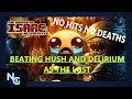 Beating HUSH and DELIRIUM w/ The Lost. (No Deaths) Binding of Isaac Afterbirth+