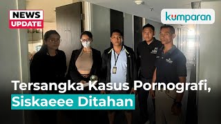 Usai Dijemput Paksa, Siskaeee Langsung Ditahan Polda Metro