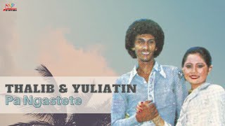 Thalib & Yuliatin - Pa Ngastete (Official Music Video)