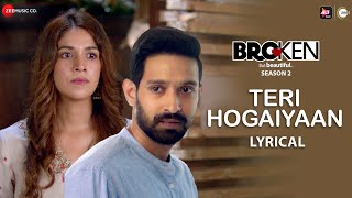 Teri Hogaiyaan - Lyrical | Broken But Beautiful Season 2 | Vikrant Massey, Harleen S | Vishal Mishra