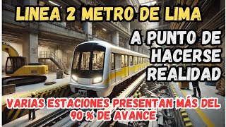 ASI AVANZA LA LINEA 2 DEL METRO DE LIMA: ESTACIONES YA PRESENTAN MAS DEL 90% DE AVANCE.