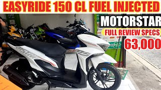 EASYRIDE 150 CL FUEL INJECTED BAGONG MOTOR NG MOTORSTAR 2024 FULL SPECS