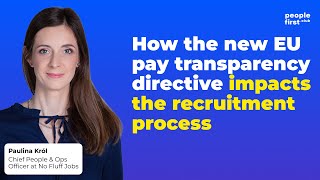 How the new EU pay transparency directive impacts the recruitment process. Paulina Król at PFC