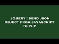 jQuery : send json object from javascript to php