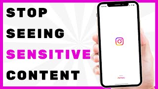 How To Stop Seeing Sensitive Content On Instagram