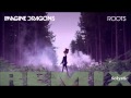Imagine Dragons Roots (remix by Solystic)