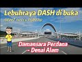 Lebuhraya DASH di BUKA (Mutiara Damansara - Denai Alam) 14 Okt 2022