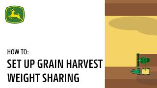 How To Set Up Grain Harvest Weight Sharing | John Deere