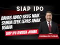 Bahas Saham ADRO SRTG Naik Semua Efek Lepas Anak Usaha Persiapan Mau IPO Dan Bagi Dividen Jumbo