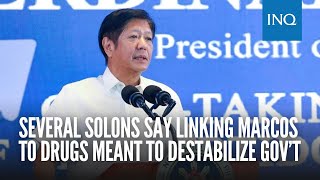 Several solons say linking Marcos to drugs meant to destabilize gov’t