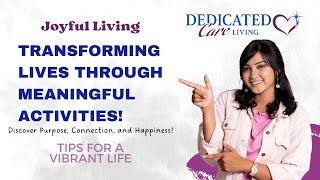 Dedicated Care Living | Empowerful Activities for Care Recipients