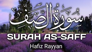 Surah As Saff full with Arabic HD| Beautiful Quran Paak Recitation| Hafiz Rayyan