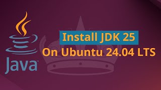 How to install Java 25 (JDK 25 LTS) on Ubuntu 24.04 LTS [2026] | SET JAVA_HOME