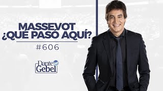 Dante Gebel #606 | Massevot ¿qué pasó aquí?