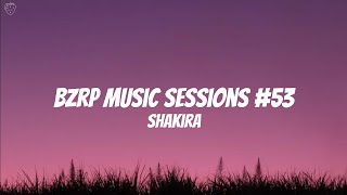 Shakira - BZRP Music Sessions #53 (Lyrics)