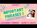 LESSON 3: Important phrases 1 - How do Finns say?