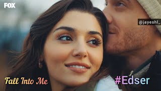 Eda and Serkan | Fall Into Me #EdSer #EdaxSerkan #Hanker