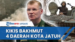 RUSIA TERUS KIKIS BAKHMUT, 4 Wilayah Kota Jatuh ke Tangan Mokswa, Lumpuhkan Pasukan Ukraina