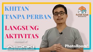 Metode khitan moderen tanpa perban dan langsung aktivitas