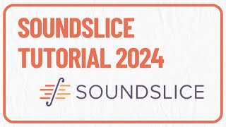 SoundSlice Tutorial: Updated for 2024