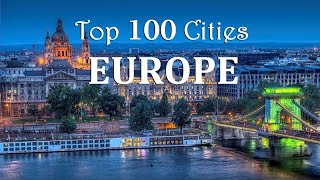 Explore Top 100 Cities in Europe (500+ Attractions, Popular & Great Tourist Places)