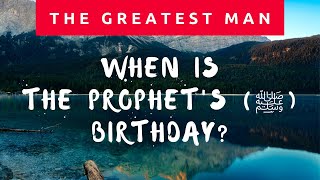 Episode 12: When is the Prophet's (ﷺ) Birthday? | The Greatest Man