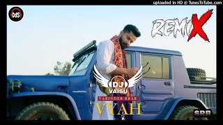 VYAH Dhol Remix Varinder Brar Ft Dj Sahil Raj Beats