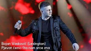 Bojan Vasković (Lexington) - Pjevaćemo šta nam srce zna | UŽIVO 2023