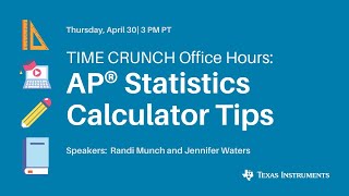 TI Office Hours TIME CRUNCH: AP Statistics Calculator Tips