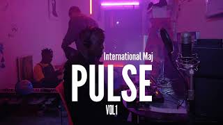 PULSE|| Vol 1|| International Maj