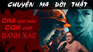 [TẬP 1523] Chuyện Ma Có Thật : CHA LÀM THẦU - CON CHẾT BANH XÁC