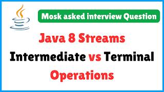 Java Streams Intermediate vs Terminal Operations | Last-Minute Java Interview Guide
