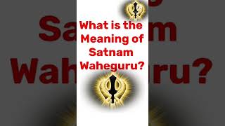 What is the meaning of Satnam waheguru