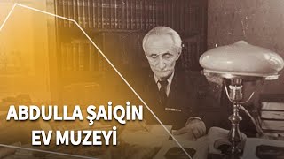 Abdulla Şaiqin ev muzeyinə səyahət