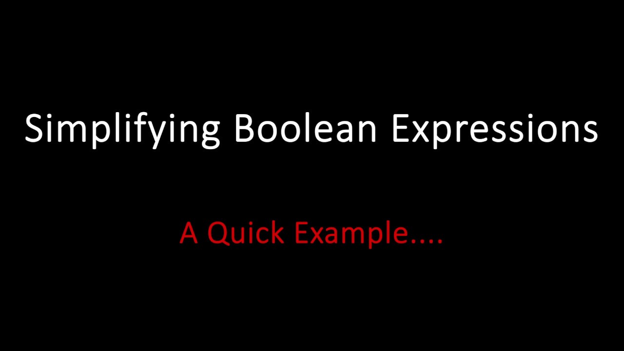 Simplifying Boolean Expressions - YouTube