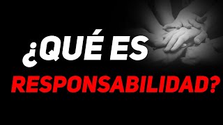 🔴¿Que es la Responsabilidad?