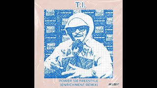 T.I. Power 106 Freestyle (2024) (Enrichment Remix)