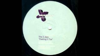 (1999) The 3 Jays - Feeling It Too [Original 12\