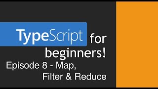 TypeScript for Beginners - Map, Filter & Reduce