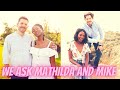 We ask Mathilda and Mike few questions