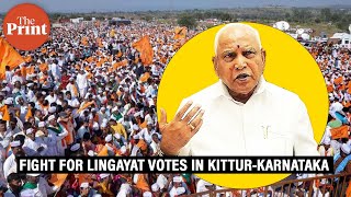 Kittur-Karnataka: BJP Vs Congress fight for Lingayat votes & why it is crucial