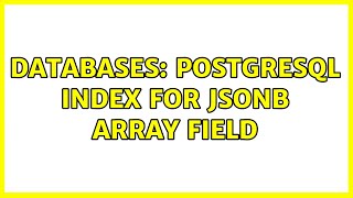 Databases: Postgresql index for jsonb array field (2 Solutions!!)