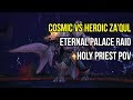 Cosmic vs Heroic Za'Qul, Eternal Palace (Holy Priest PoV)