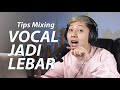 Cara Mixing Vokal Menjadi Lebar | MUSIC PRODUCTION