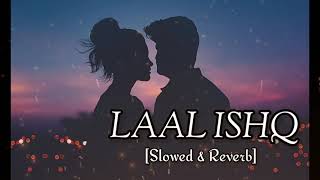 Laal Ishq [Slowed + Reverb] - Arijit singh | by indian lofi music by dg creater.