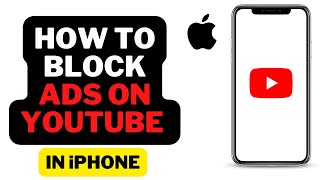 How to Block Youtube Ads on iPhone