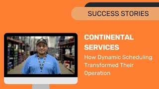 Continental Services: How Dynamic Scheduling Transformed Its Operation