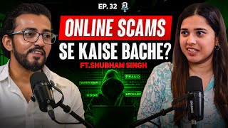 Cyber Crimes ka Sach ft. Shubham Singh | Ep 32