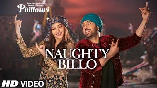 Phillauri : Naughty Billo Video Song | Anushka Sharma, Diljit Dosanjh | Shashwat Sachdev | T-Series